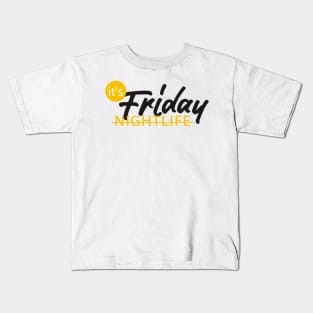 NIGHTLIFE friday Kids T-Shirt